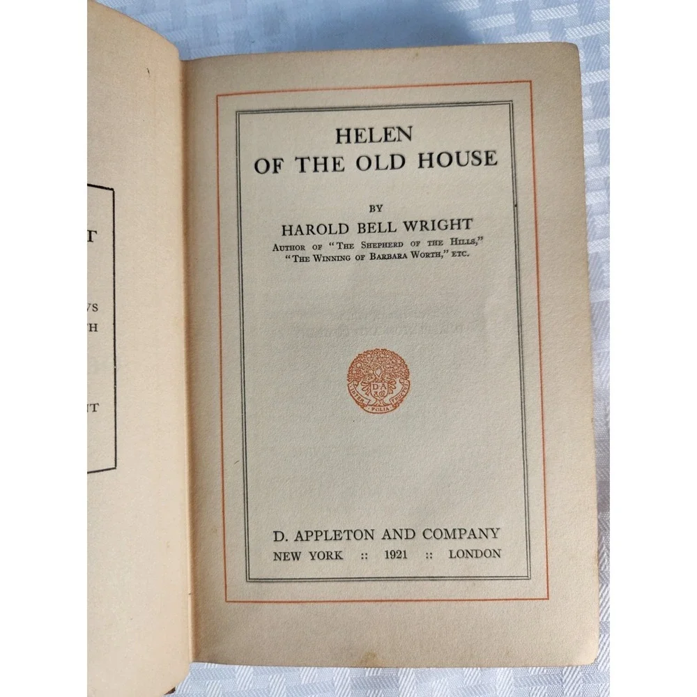 Helen of the Old House by Harold Bell Wright 1921 Hardcover Vintage D. Appleton